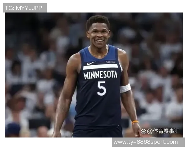 爱德华兹首节状态低迷5投0中仅得5分4篮板3助攻表现令人失望